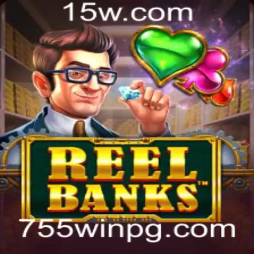 ReelBanks: Descubra o Fascinante Mundo do Jogo com 755win