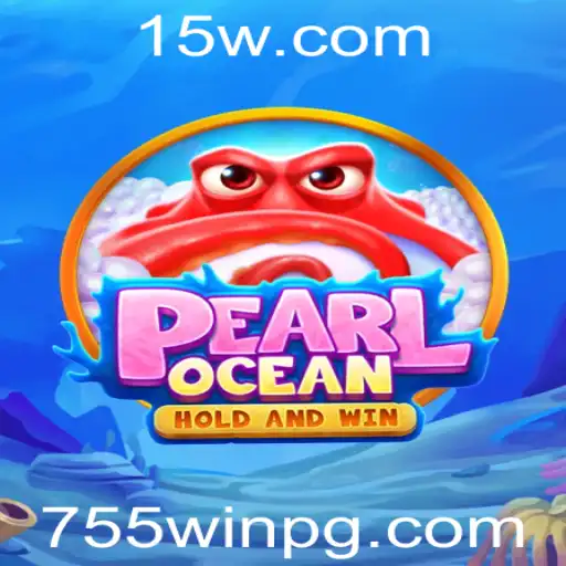 Descubra o Fascinante Mundo de PearlOcean e a Estratégia 755win